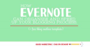 how evernote can organize and speed up your blogging process