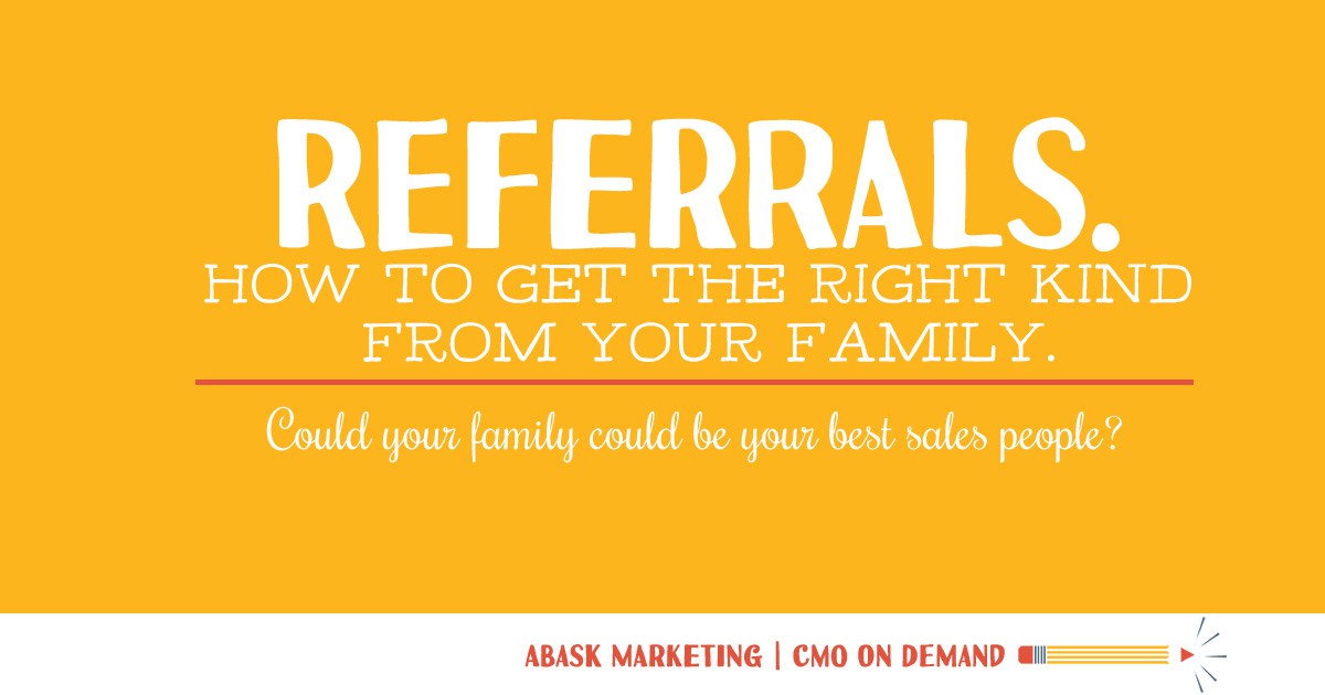 referrals, how to get the right kind from your family