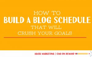 how to build a blog schedule that will crush your goals
