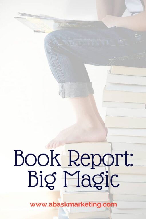 Book Report: Big Magic