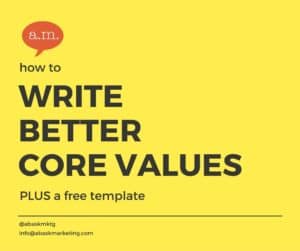 how to write better core values, plus a template