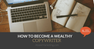 how to become a wealthy copywriter