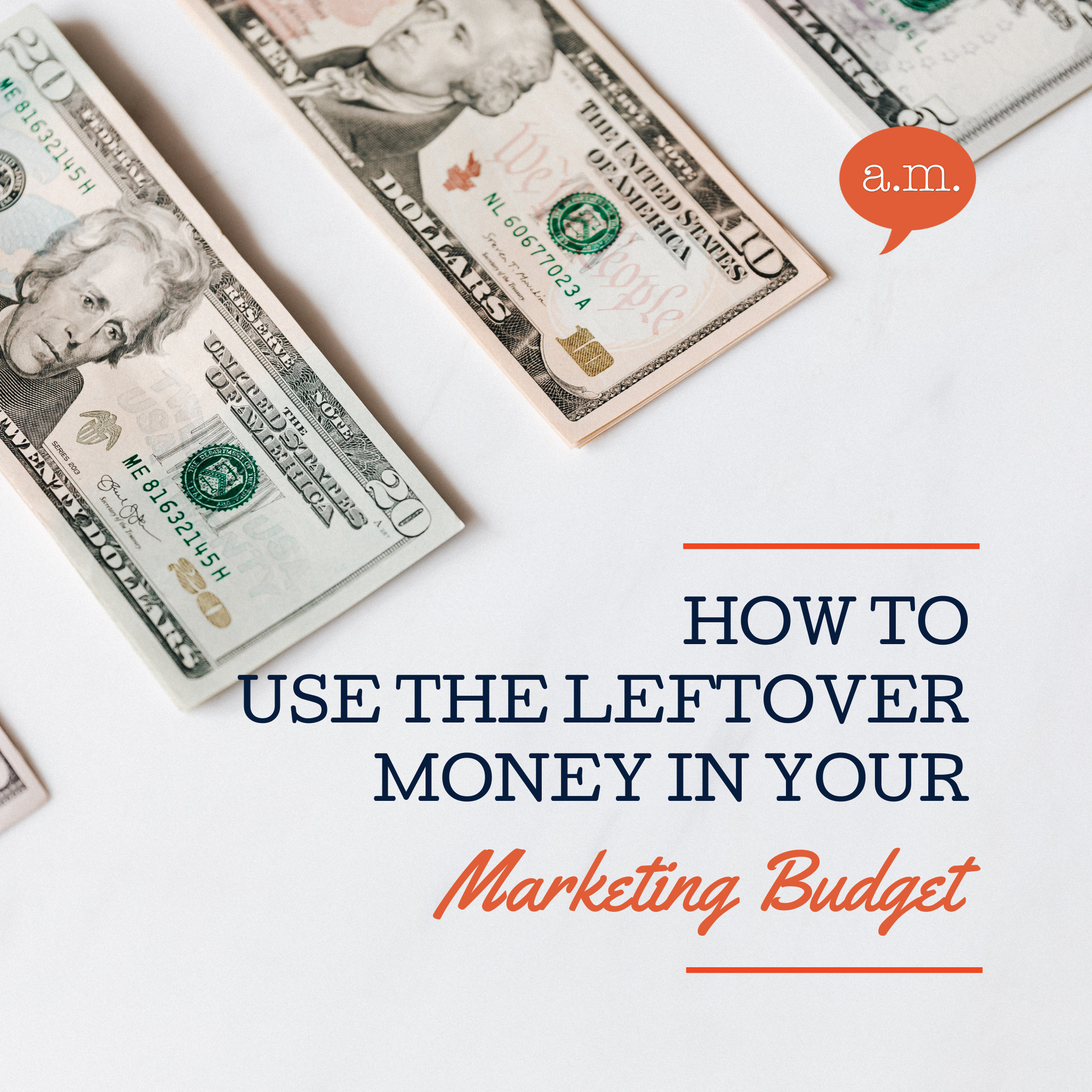The best way to use the leftover money in your marketing budget