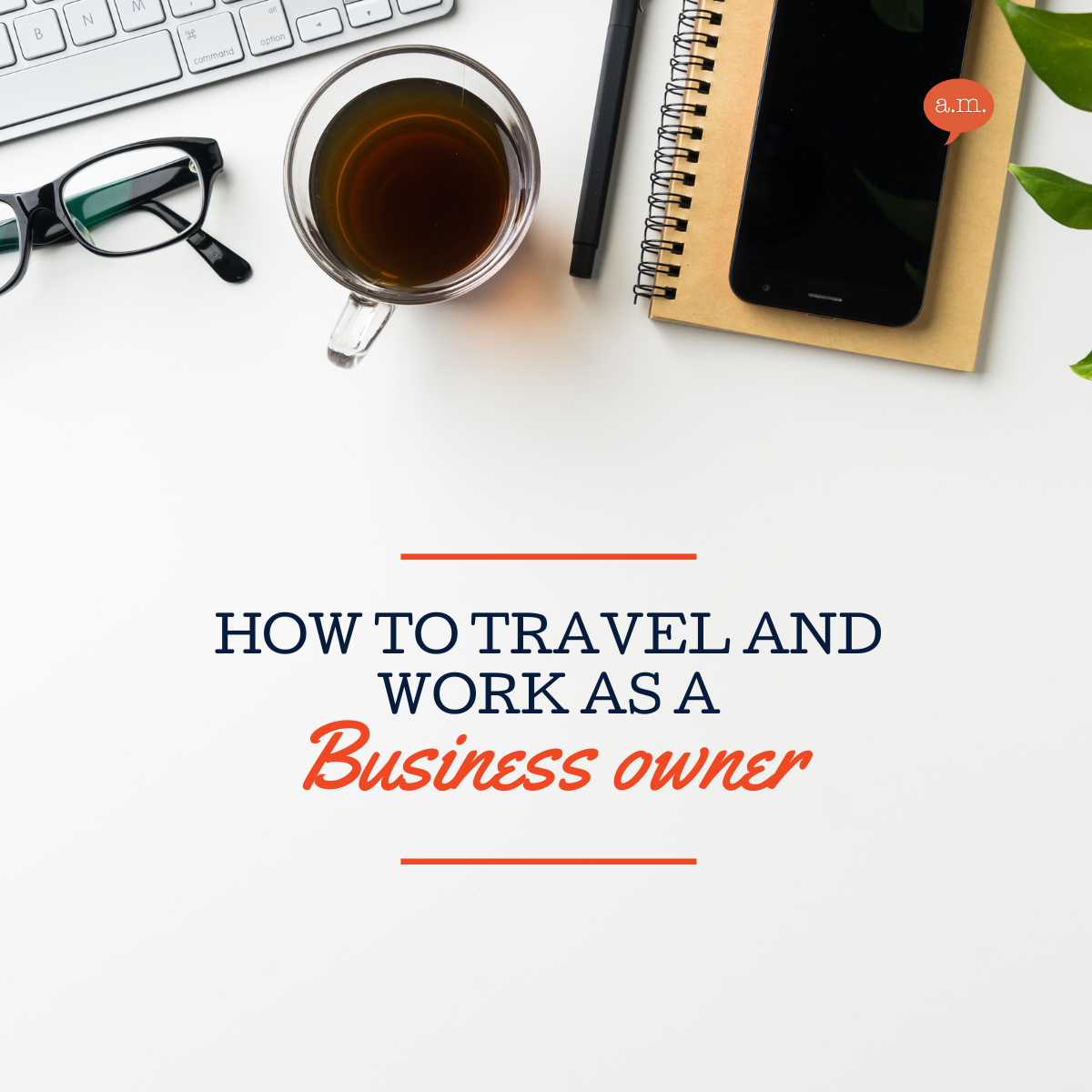 How to Travel and Work From Anywhere