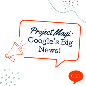 Project Magi: Google's Big News!