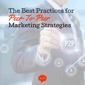 Peer-to-Peer Marketing Strategies