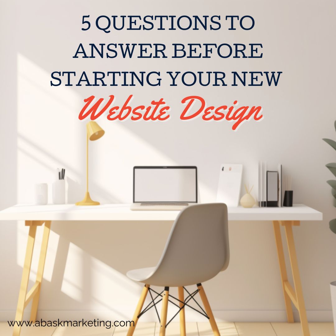 5 Questions to Answer Before Starting Your New Website Design