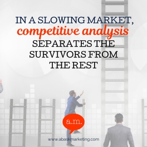 In a Slowing Market, Competitive Analysis Separates the Survivors from the Rest